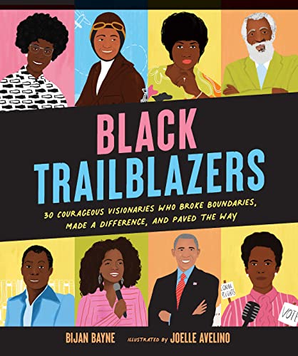 Black Trailblazers 30 Courageous Visionaries Who Broke Boundaries, Made a Diffe [Hardcover]