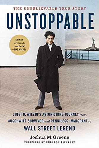 Unstoppable Siggi B. Wilzig&39s Astonishing Journey from Auschwitz Survivor a [Paperback]
