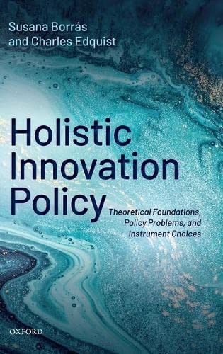 Holistic Innovation Policy Theoretical Foundations, Policy Problems, and Instru [Hardcover]