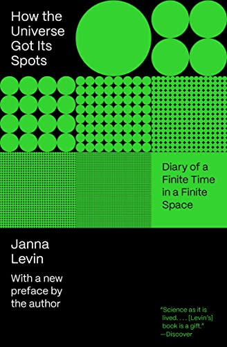 How the Universe Got Its Spots Diary of a Finite Time in a Finite Space [Paperback]
