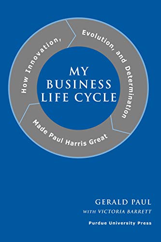 My Business Life Cycle How Innovation, Evolution, And Determination Made Paul H [Hardcover]