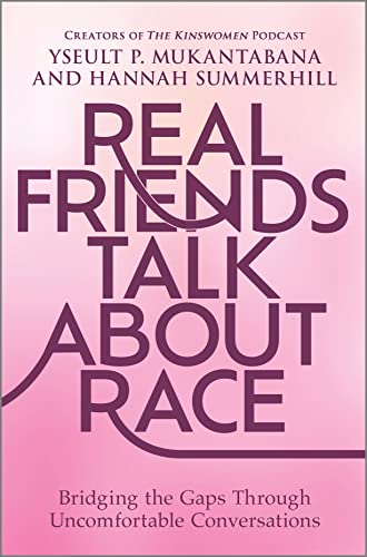 Real Friends Talk About Race Bridging the Gaps Through Uncomfortable Conversati [Hardcover]