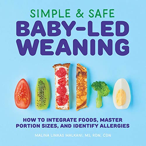 Simple & Safe Baby-Led Weaning How to Integrate Foods, Master Portion Sizes [Paperback]