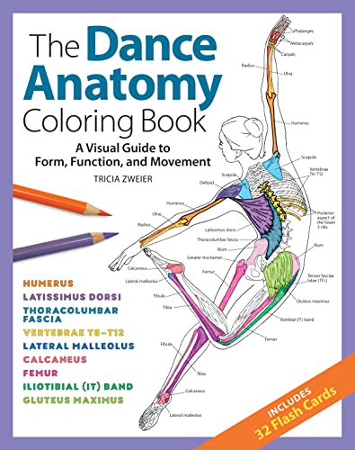The Dance Anatomy Coloring Book A Visual Guide to Form, Function, and Movement [Paperback]