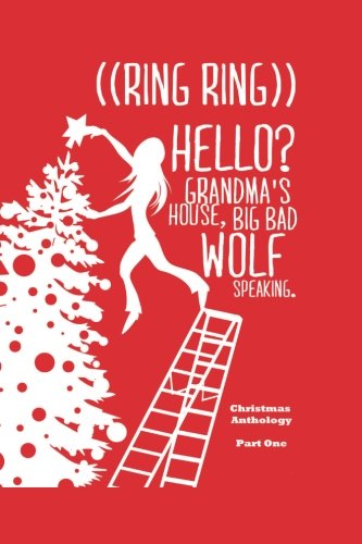 ((ring Ring))  Hello  Grandms'a House.  Big Bad Wolf Speaking. A Christmas Ant [Paperback]