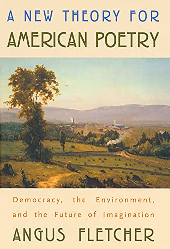 A New Theory for American Poetry Democracy, the Environment, and the Future of  [Paperback]