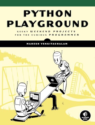Python Playground Geeky Projects for the Curious Programmer [Paperback]