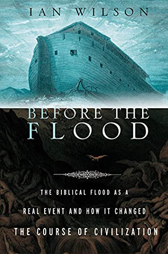 Before the Flood The Biblical Flood as a Real Event and How It Changed the Cour [Paperback]