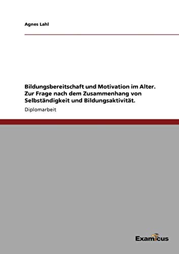 Bildungsbereitschaft und Motivation Im Alter Zur Frage Nach Dem Zusammenhang Von [Unknown]
