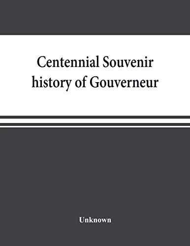 Centennial Souvenir History of Gouverneur, Rossie, Fowler, Hammond, Edwards, Dek [Paperback]