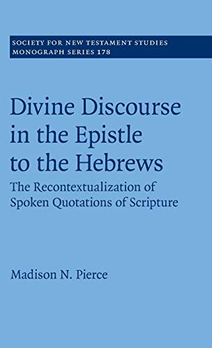 Divine Discourse in the Epistle to the Hebrews The Recontextualization of Spoke [Hardcover]