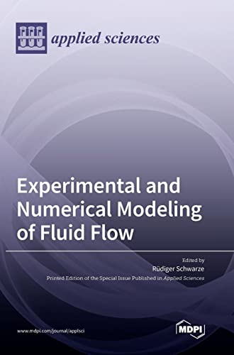 Experimental And Numerical Modeling Of Fluid Flow