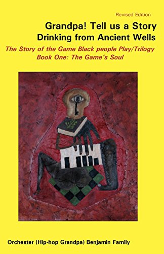 Grandpa Tell Us A Story Drinking From Ancient Wells The Story Of The Game Black [Paperback]