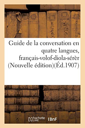 Guide De La Conversation En Quatre Langues, Francais-Volof-Diola-Serer. Nouvelle [Paperback]