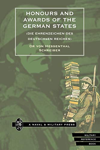 Honours And Awards Of The German States. (die Ehrenzeichen Des Deutschen Reiches [Paperback]