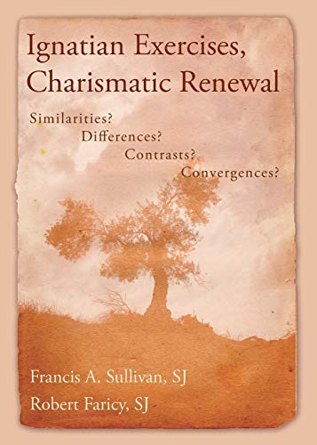 Ignatian Exercises, Charismatic Renewal  Similarities Differences Contrasts  [Paperback]