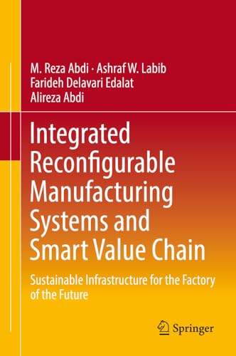 Integrated Reconfigurable Manufacturing Systems and Smart Value Chain Sustainab [Hardcover]