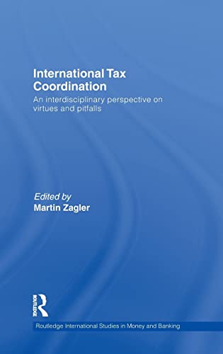 International Tax Coordination An Interdisciplinary Perspective on Virtues and  [Hardcover]