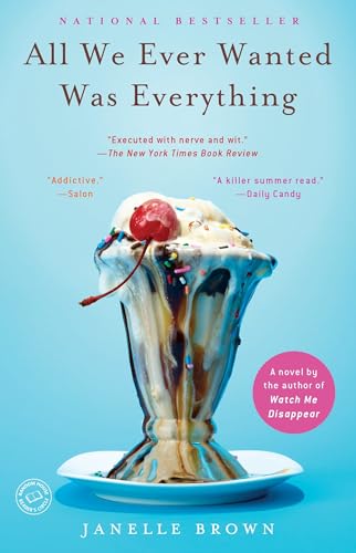 All We Ever Wanted Was Everything A Novel [Paperback]