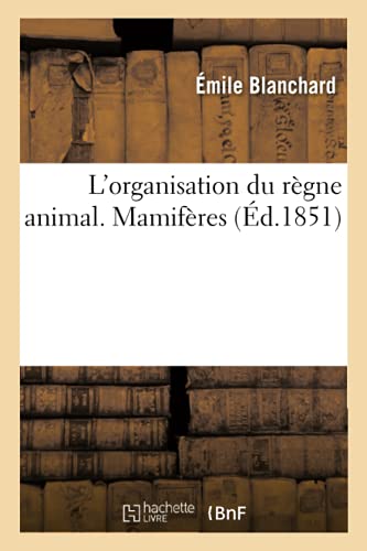 L'Organisation Du Regne Animal. Mamiferes