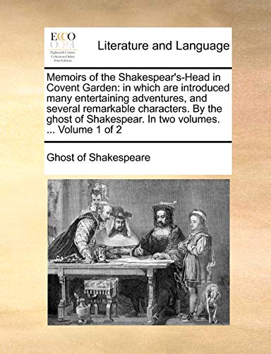 Memoirs of the Shakespear's-Head in Covent Garden  In which are introduced many [Paperback]