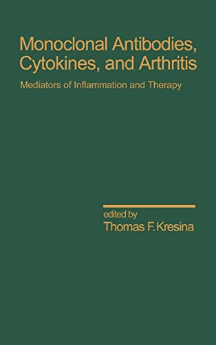 Monoclonal Antibodies Cytokines and Arthritis, Mediators of Inflammation and Th [Hardcover]