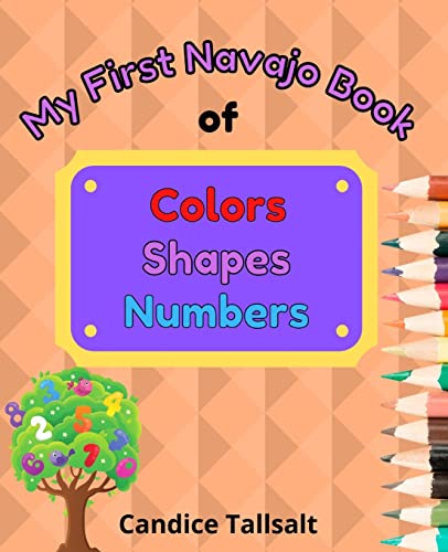 My First Navajo Book Of Colors, Shapes And Numbers