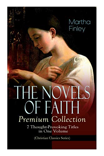 NOVELS of FAITH - Premium Collection  7 Thought-Provoking Titles in One Volume  [Paperback]