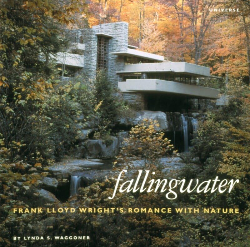 Fallingwater Frank Lloyd Wright's Romance with Nature [Hardcover]