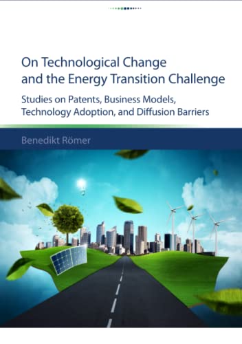 On Technological Change And The Energy Transition Challenge Studies On Patents, [Paperback]