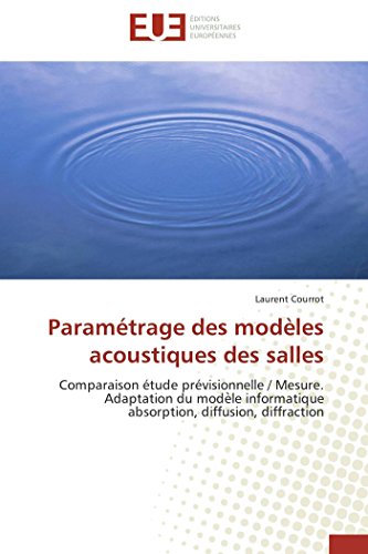 Paramtrage Des Modles Acoustiques Des Salles Comparaison tude Prvisionnelle [Paperback]