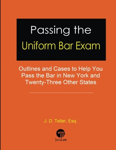 Passing The Uniform Bar Exam Outlines And Cases To Help You Pass The Bar In New [Paperback]