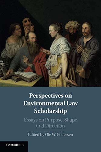 Perspectives on Environmental Law Scholarship Essays on Purpose, Shape and Dire [Paperback]