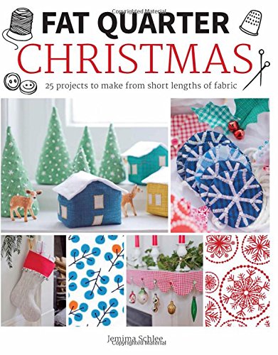 Fat Quarter Christmas 25 Projects to Make from Short Lengths of Fabric [Paperback]