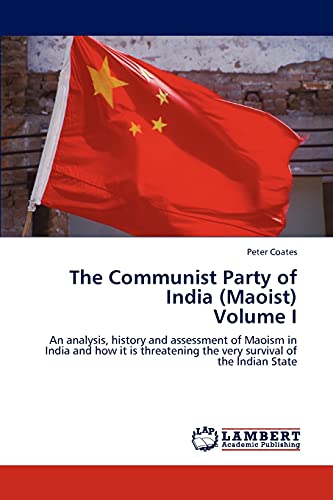 The Communist Party Of India (maoist)  Volume I An Analysis, History And Assess [Paperback]