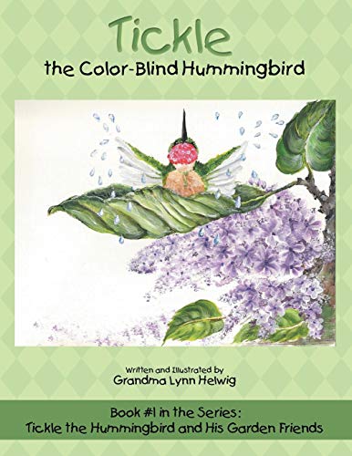 Tickle the Color-Blind Hummingbird  Book 1 in the Series Tickle the Hummingbi [Paperback]