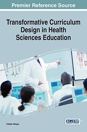 Transformative Curriculum Design In Health Sciences Education (advances In Highe [Hardcover]