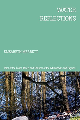 Water Reflections  Tales of the Lakes, Rivers and Streams of the Adirondacks an [Unknown]