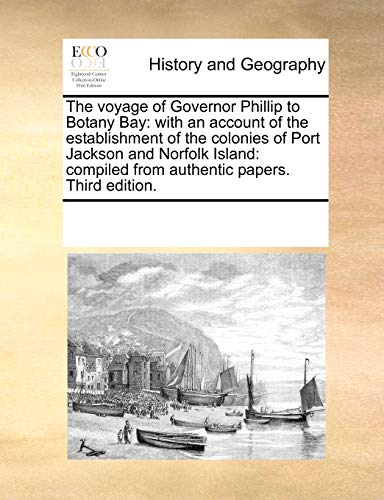 voyage of Governor Phillip to Botany Bay with an account of the establishment o [Paperback]
