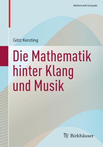 Die Mathematik hinter Klang und Musik [Paperback]