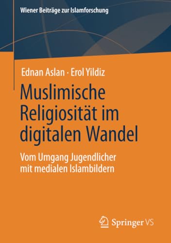 Muslimische Religiositt im digitalen Wandel Vom Umgang Jugendlicher mit medial [Paperback]