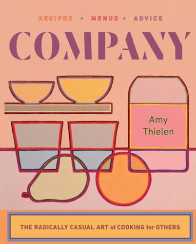 Company The Radically Casual Art of Cooking for Others [Hardcover]