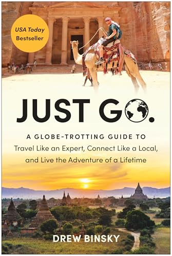 Just Go A Globe-Trotting Guide to Travel Like an Expert, Connect Like a Local,  [Paperback]