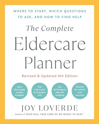 The Complete Eldercare Planner, Revised and Updated 4th Edition Where to Start, [Paperback]