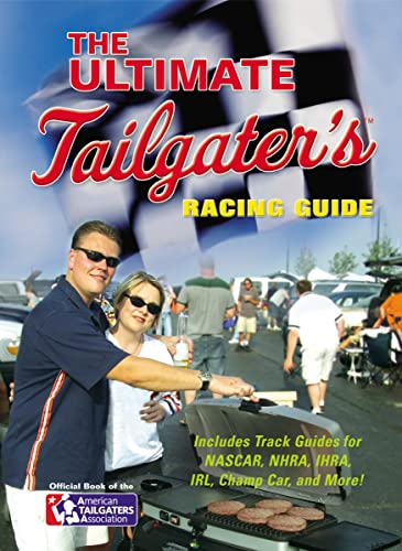 The Ultimate Tailgater's Racing Guide [Paperback]