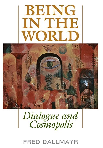 Being In The World Dialogue And Cosmopolis [Hardcover]