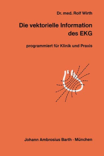 Die vektorielle Information des EKG programmiert fr Klinik und Praxis [Paperback]