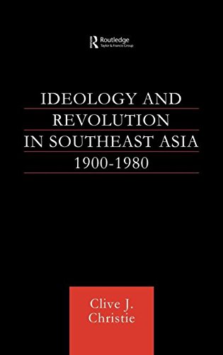 Ideology and Revolution in Southeast Asia 1900-1980 [Hardcover]