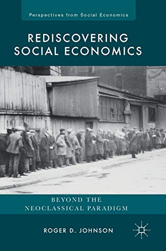 Rediscovering Social Economics Beyond the Neoclassical Paradigm [Hardcover]