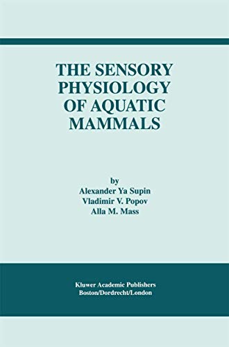 The Sensory Physiology of Aquatic Mammals [Hardcover]
